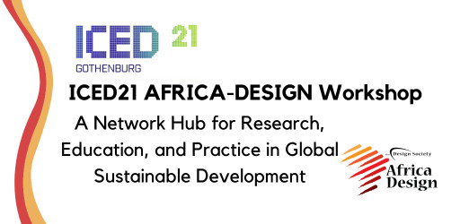 ICED21 AFRICA-DESIGN: A Network Hub for Research, Education, and Practice in Global Sustainable Development